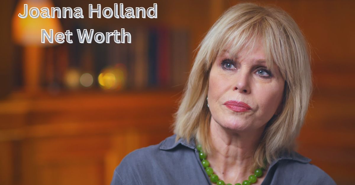 Joanna Holland Net Worth